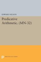 Predicative Arithmetic (Mathematical Notes) 0691084556 Book Cover