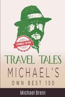 Travel Tales: Michael's Own Best 150 B09XJN129V Book Cover