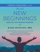 New Beginnings: Start Your Own Business Workbook 1959621866 Book Cover