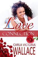 Love Connection (Peace In The Storm Publishing Presents) 154248863X Book Cover