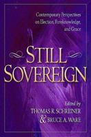 Still Sovereign: Contemporary Perspectives on Election, Foreknowledge, and Grace 0801022320 Book Cover