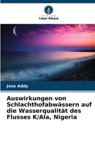 Auswirkungen von Schlachthofabwässern auf die Wasserqualität des Flusses K/Ala, Nigeria (German Edition) 6208300371 Book Cover