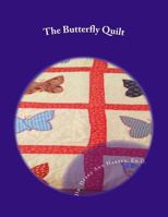 The Butterfly Quilt: Memories from The Old Home Place 1500248606 Book Cover
