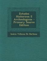 Estudos Historicos E Archeologicos 1143012739 Book Cover
