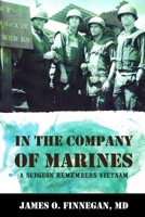 In The Company of Marines - A Surgeon Rememers Vietnam 0557066395 Book Cover