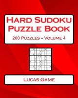 Hard Sudoku Puzzle Book Volume 4: Hard Sudoku Puzzles For Advanced Players 1540572048 Book Cover