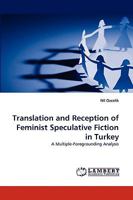Translation and Reception of Feminist Speculative Fiction in Turkey 3838357485 Book Cover