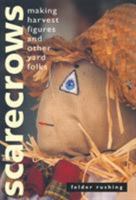 Scarecrows: Making Harvest Figures and Other Yard Folks 1580170676 Book Cover