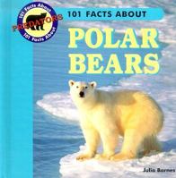 101 Facts About Polar Bears 0836840380 Book Cover