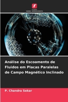 Análise do Escoamento de Fluidos em Placas Paralelas de Campo Magnético Inclinado (Portuguese Edition) 620701183X Book Cover