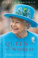 Queen of the World: Elizabeth II: Sovereign and Stateswoman 1643130021 Book Cover