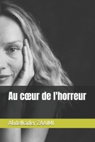 Au cœur de l'horreur (French Edition) B0HJGY2579 Book Cover