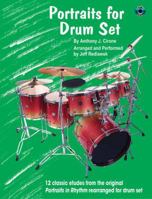 Portraits for Drum Set: 12 Classic Etudes from the Original Portraits in Rhythm Rearranged for Drum Set, Book & CD 0757923046 Book Cover