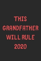 This Grandfather Will Rule 2020: Lined Journal, 120 Pages, 6 x 9, Funny Grandfather Gift Idea, Black Matte Finish (This Grandfather Will Rule 2020 Journal) 1706660537 Book Cover