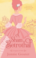 A Sham Betrothal: Georgians in Paris 249493026X Book Cover