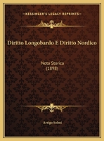 Diritto Longobardo E Diritto Nordico: Nota Storica (1898) 1161140190 Book Cover