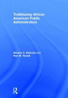 Trailblazing African American Public Administrators 1138183369 Book Cover