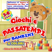 Giochi e Passatempi a colori per Bambini: Tante attività per far giocare, divertire e imparare il tuo bambino - Libro illustrato a colori per bambini B092KN9VJQ Book Cover