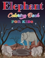 Elephant Coloring Book for Kids: Jumbo Elephant Coloring Drawing Collection for Kids, Boys and Girls B08GFZKMQH Book Cover