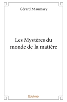 Les Mystères du monde de la matière (French Edition) 2414400986 Book Cover
