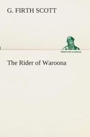 The Rider of Waroona 1542940729 Book Cover