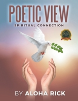 Poetic View: Spiritual Connection B0CWBWBSTV Book Cover