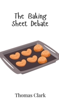 The Baking Sheet Debate 9908018582 Book Cover