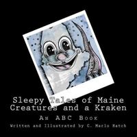 Sleepy Tales of Maine Creatures and a Kraken: An ABC Book 1496111877 Book Cover