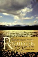 Rochester: Consummation: The Continuing Story Inspired by Charlotte Bronte's Jane Eyre 1466900717 Book Cover