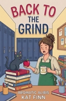 Back to the Grind (Aromatic Alibis) B0GG9Q2CRS Book Cover