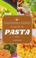 Italienska k�ket: 50 recept p� pasta 100687254X Book Cover
