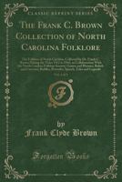 The Frank C. Brown Collection of North Carolina Folklore, Vol. 1 of 5 1333119992 Book Cover