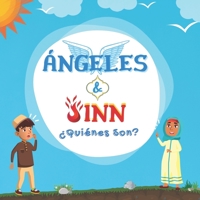 �ngeles & Jinn; �Qui�nes son?: Libro isl�mico para ni�os musulmanes en el que se revelan Seres Invisibles y Sobrenaturales creados por Al� el Todopoderoso B09765VQMP Book Cover