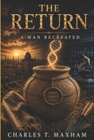 The Return: A Man Recreated B0H6GT95CR Book Cover