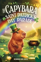 The Capybara Saint Patrick's Day Parade B0H5YTD9VP Book Cover
