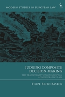 Judging Composite Decision-Making: The Transformation of European Administrative Law 1509980423 Book Cover