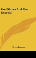 God Shines and You Express 1162832843 Book Cover