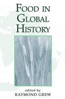 FOOD IN GLOBAL HISTORY (Global History) 0813338840 Book Cover