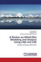 A Review on Wheel Rim Modeling and Analysis Using CAD and Cae 3659575003 Book Cover