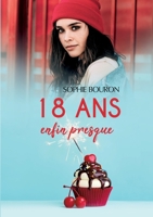 18 ans, enfin presque 2322377953 Book Cover