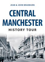 Central Manchester History Tour 1445679779 Book Cover