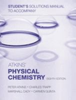 Student's Solutions Manual to Accompany "Atkins' Physical Chemistry" 0199288585 Book Cover