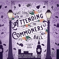What Comes of Attending the Commoners Ball B0GS72ZFLY Book Cover
