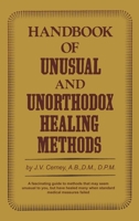 Handbook of Unusual and Unorthodox Healing Methods 0133827399 Book Cover