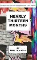 Nearly Thirteen Months 1088412912 Book Cover