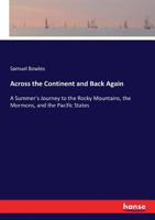 Across the Continent and Back Again 3744753921 Book Cover