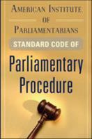 American Institute of Parliamentarians Standard Code of Parliamentary Procedure 0071778640 Book Cover