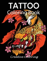Tattoo Coloring Book: Adult Coloring Book of Tattoo Designs 1949651592 Book Cover