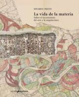 LA VIDA DE LA MATERIA: Sobre el inconsciente del arte y la arquitectura 8494791575 Book Cover
