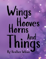 Wings, Hooves, Horns, and Things (Who could i be?) B0FD43WFHW Book Cover
